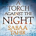 Cover Art for 9780008250447, A Torch Against the Night by Sabaa Tahir