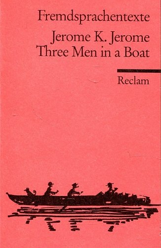 Cover Art for 9783150092569, Three Men in a Boat. ( To Say Nothing of the Dog.). (Fremdsprachentexte). by Jerome K. Jerome