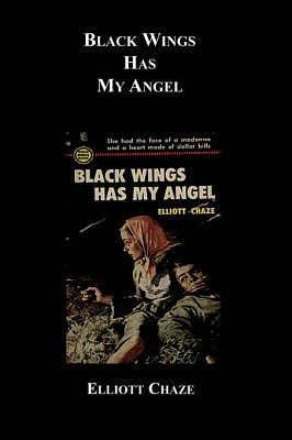 Cover Art for 9781596542136, Black Wings Has My Angel by Elliott Chaze