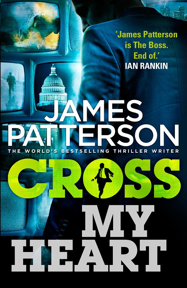 Cover Art for 9780099574064, Cross My Heart: (Alex Cross 21) by James Patterson