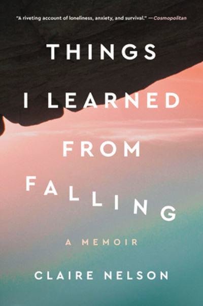 Cover Art for 9780063070189, Things I Learned from Falling by Claire Nelson