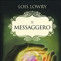 Cover Art for 9788809751736, Il messaggero-Messenger by Lois Lowry