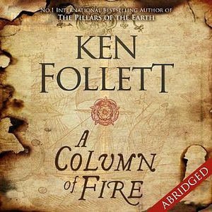 Cover Art for 9781509885732, A Column of Fire by Ken Follett