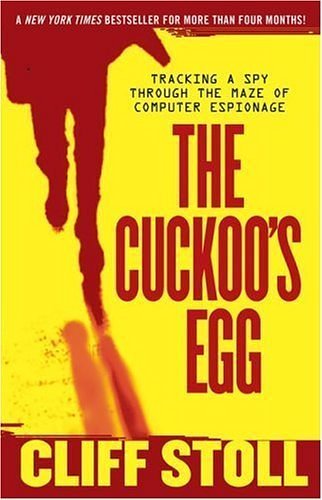 Cover Art for B00M0DFR3U, The Cuckoo's Egg: Tracking a Spy Through the Maze of Computer Espionage by Cliff Stoll(1905-06-27) by Cliff Stoll