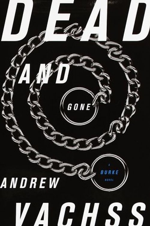 Cover Art for 9780375411212, Dead and Gone by Andrew H. Vachss