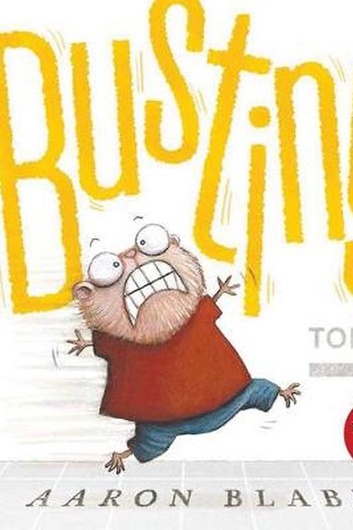 Cover Art for 9781760974244, Busting! by Aaron Blabey