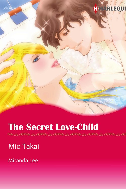 Cover Art for 9784596647207, The Secret Love-Child (Harlequin Comics) by Mio Takai, Miranda Lee