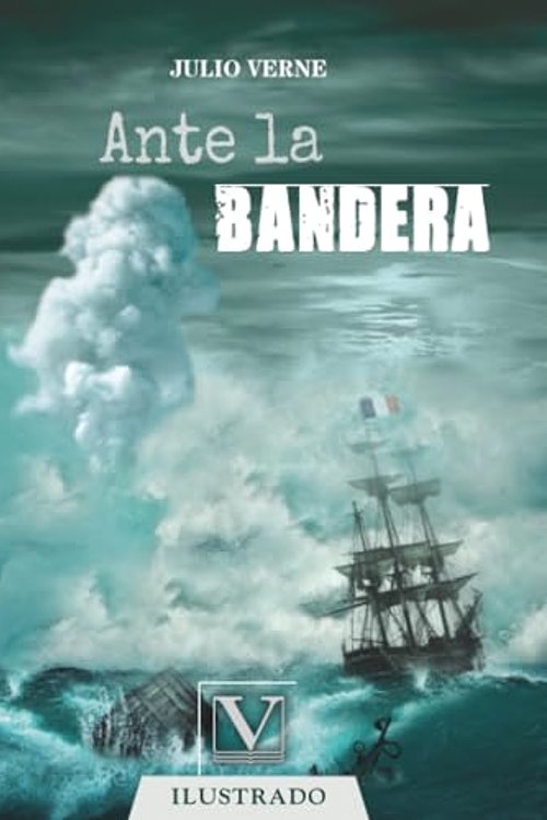 Cover Art for 9788413376653, Ante la bandera (Narrativa) by Julio Verne