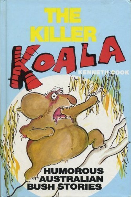 Cover Art for 9780947063009, The Killer Koala: Humorous Australian Bush Stories by Kenneth Cook