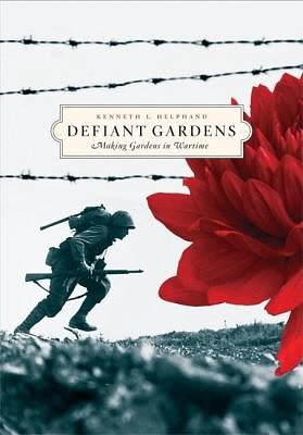 Cover Art for 9781595340214, Defiant Gardens by Kenneth I. Helphand