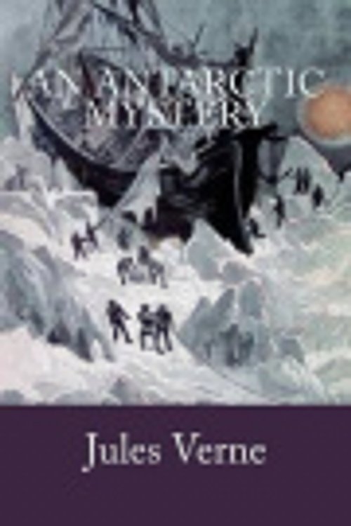 Cover Art for 9781542755887, An Antarctic Mystery by Verne Jules