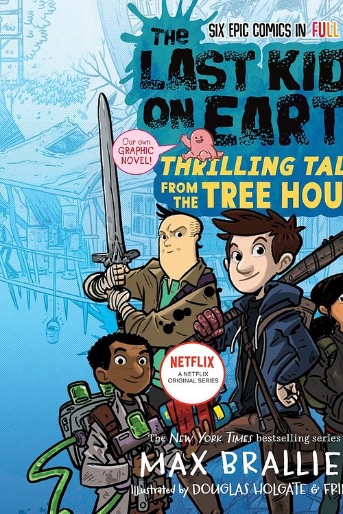 Cover Art for 9780593400906, The Last Kids on Earth: Thrilling Tales from the Tree House by Max Brallier