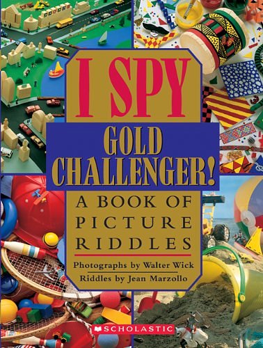 Cover Art for 9780439684262, I Spy Gold Challenger! (Rlb) by Jean Marzollo, Walter Wick