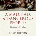 Cover Art for 9780199218912, A Mad, Bad, and Dangerous People? by Boyd Hilton