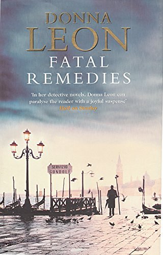 Cover Art for 9780099463665, Fatal Remedies by Donna Leon