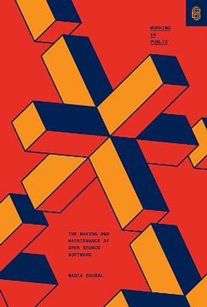 Cover Art for 9780578675862, Working in Public: The Making and Maintenance of Open Source Software by Nadia Eghbal