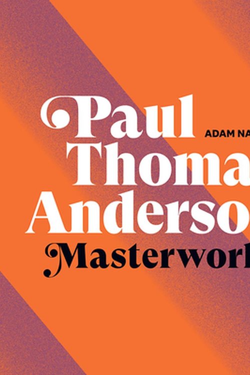 Cover Art for 9781419744679, Paul Thomas Anderson: Masterworks by Adam Nayman