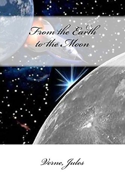 Cover Art for 9781546306252, From the Earth to the Moon by Verne Jules