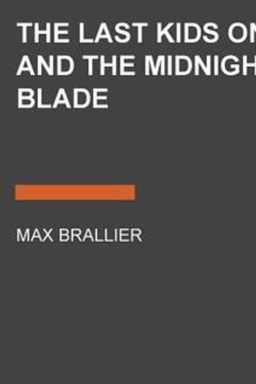 Cover Art for 9780593106532, The Last Kids on Earth and the Midnight Blade by Max Brallier