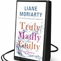 Cover Art for 9781427282002, Truly Madly Guilty by Liane Moriarty