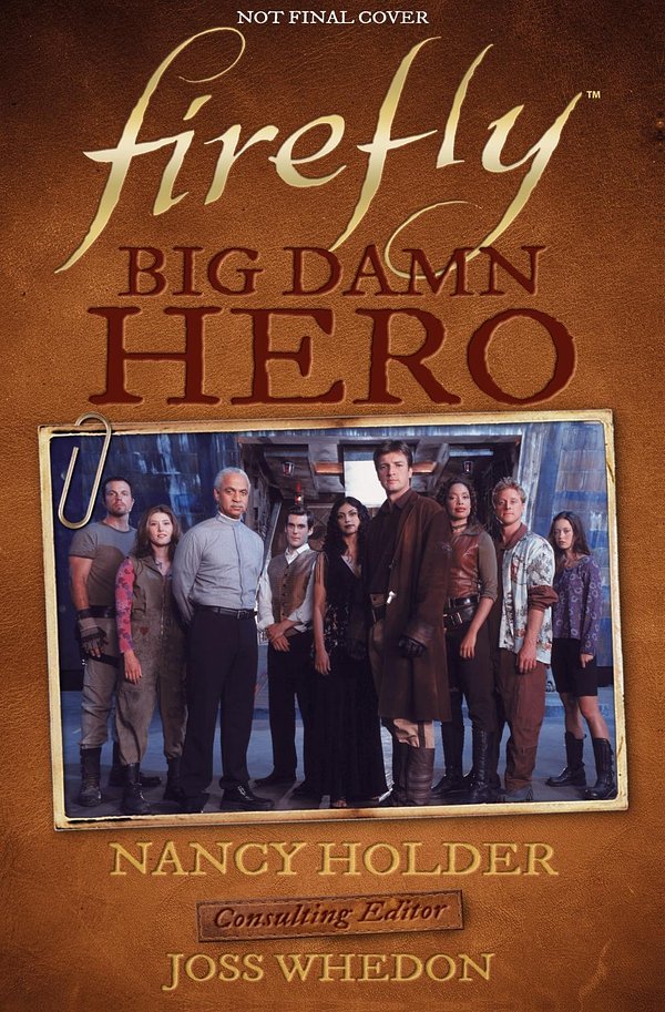 Cover Art for 9781785658266, Firefly - Big Damn Hero by Nancy Holder