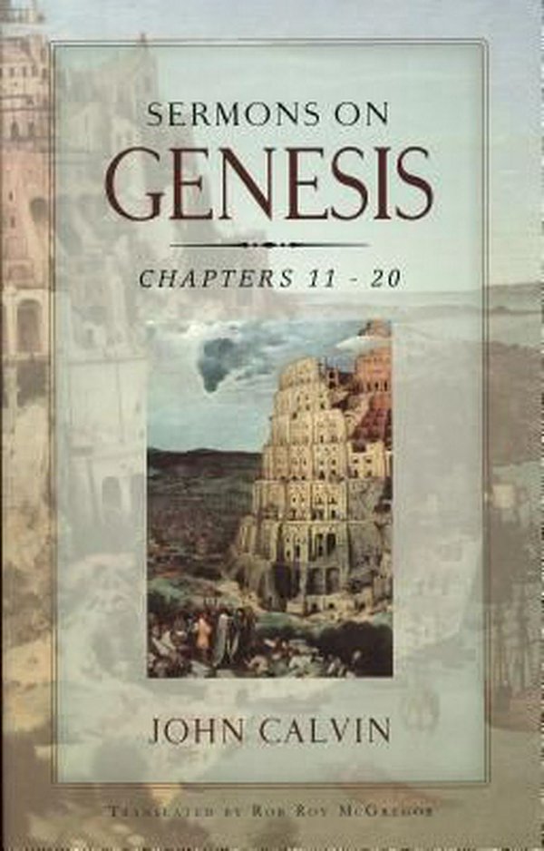 Cover Art for 9781848711549, Sermons on Genesis, Chapters 11:5-20:7 (Hardcover) by John Calvin