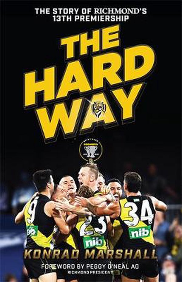 Cover Art for 9781743797648, The Hard Way: The Story of Richmond's 13th Premiership by Konrad Marshall