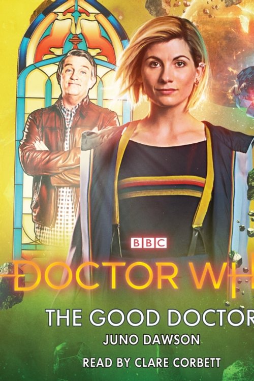 Cover Art for 9781787534360, Doctor Who: The Good Doctor: 13th Doctor Novelisation by Juno Dawson
