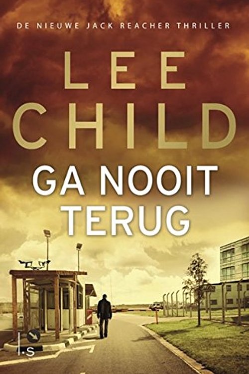 Cover Art for 9789021016269, Ga nooit terug: een Jack Reacher thriller by Lee Child