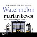 Cover Art for B084YFZGDN, Watermelon by Marian Keyes