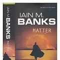 Cover Art for 8601406074835, By Iain M. Banks Matter (First Edition, 1st Printing) by Iain M. Banks