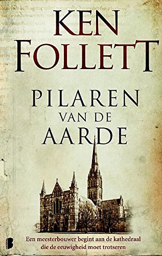 Cover Art for 9789022575178, Pilaren van de aarde / druk 16 by Ken Follett