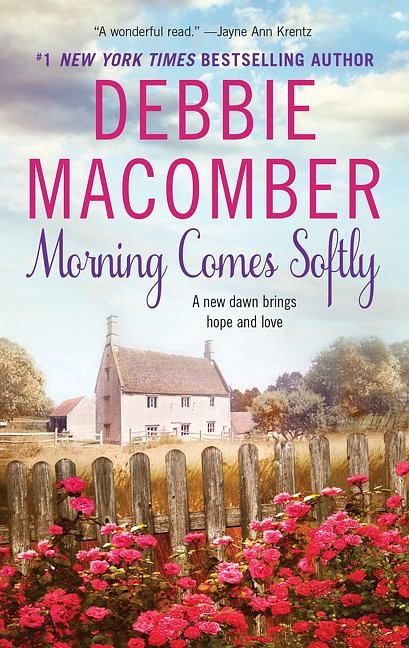 Cover Art for 9780061766169, Morning Comes Softly by Debbie Macomber