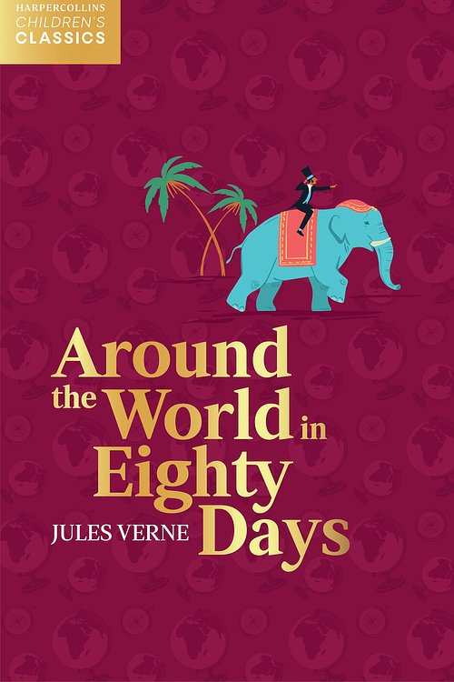 Cover Art for 9780008514297, Around the World in Eighty Days (HarperCollins Children's Classics) by Jules Verne
