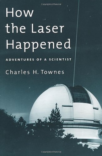 Cover Art for 9780195153767, How the Laser Happened: Adventures of a Scientist by Charles H. Townes