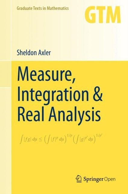 Cover Art for 9783030331429, Measure, Integration & Real Analysis (Graduate Texts in Mathematics) by Sheldon Axler