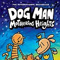 Cover Art for B08B6CL9P9, Dog Man: Mothering Heights by Dav Pilkey