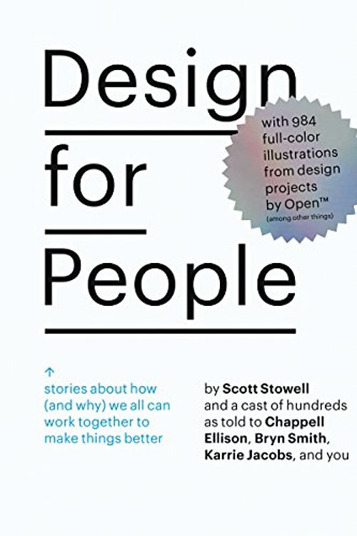 Cover Art for 9781938922855, Design for People: Stories about How (and Why) We All Can Work Together to Make Things Better by Scott Stowell