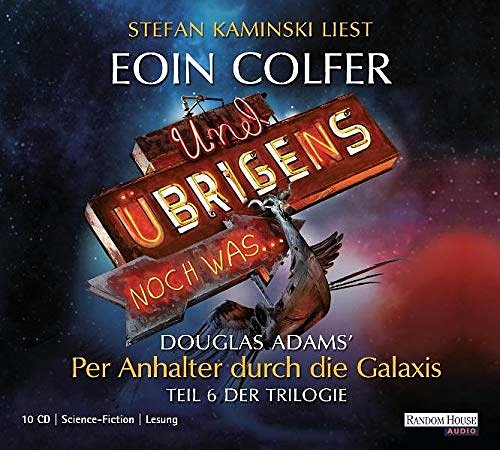 Cover Art for 9783837102178, Und uebrigens noch was by Eoin Colfer, Douglas Adams, Stefan Kaminski