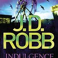 Cover Art for 9780748117307, Indulgence In Death: 31 by J. D. Robb