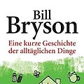 Cover Art for 9783442301225, Eine kurze Geschichte der alltäglichen Dinge by Bill Bryson