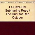 Cover Art for 9789500405492, LA Caza Del Submarino Ruso/the Hunt for Red October by Tom Clancy