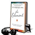 Cover Art for 9781607758242, The Element: How Finding Your Passion Changes Everything [With Earbuds] (Playaway Adult Nonfiction) by Robinson PhD, Sir Ken