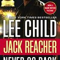 Cover Art for 9780399594977, Jack Reacher: Never Go Back (Movie Tie-In Edition)A Jack Reacher Novel by Lee Child