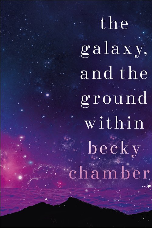 Cover Art for 9781529358957, The Galaxy, and the Ground Within: Wayfarers 4 by Becky Chambers