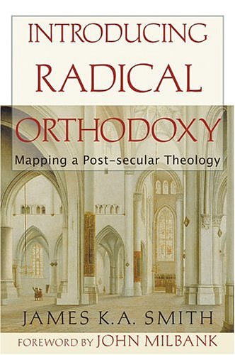 Cover Art for 9781842273500, Introducing Radical Orthodoxy by James K.a. Smith