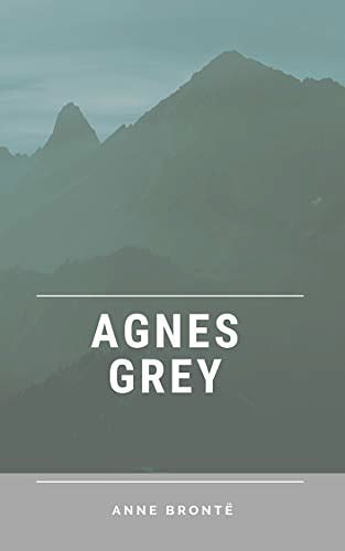 Cover Art for B081HGLTWL, Agnes Grey by Anne Brontë