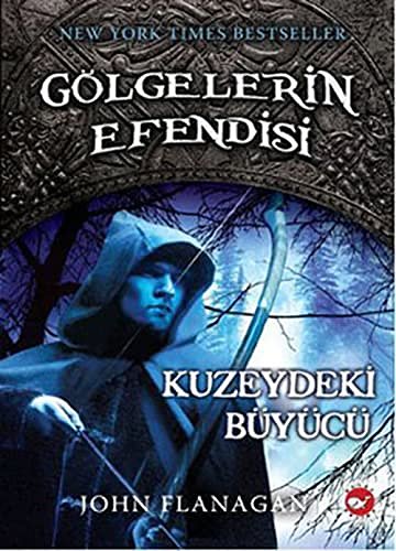 Cover Art for 9789759995225, GÖLGELERİN EFENDİSİ 5 KUZEYDEKİ BÜYÜCÜ by John Flanagan