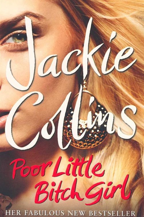 Cover Art for 9781847399199, Poor Little Bitch Girl by Jackie Collins