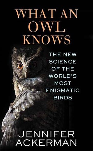 Cover Art for 9781638088844, What an Owl Knows by Jennifer Ackerman